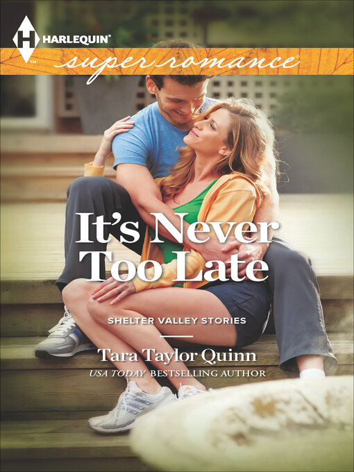 Title details for It's Never Too Late by Tara Taylor Quinn - Wait list